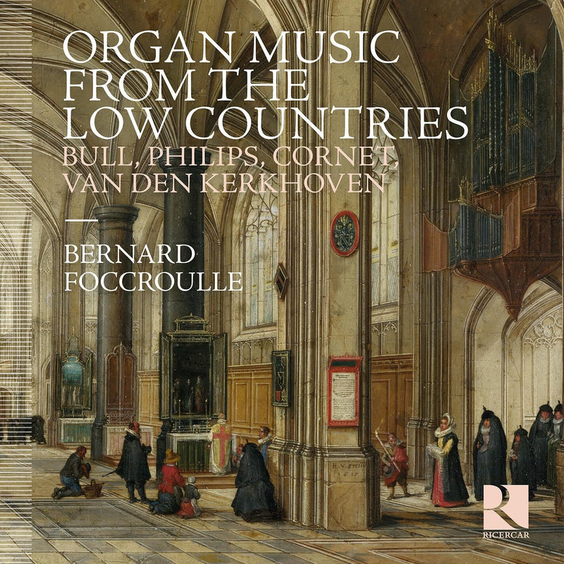 Bernard Foccroulle: Organ Music from the Low Countries