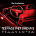 Teenage Wet Dreams