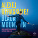 Alexej Gerassimez: Black Mountain