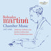 Bohuslav Martinu: Chamber Music 1937-1945