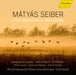 Mátyás Seiber: Solo Works With Orchestra