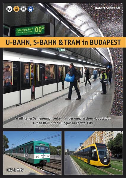 U-Bahn, S-Bahn & Tram in Budapest: Städtischer Schienennahverkehr in der ungarischen Hauptstadt