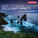 Barry Douglas: Celtic Nocturne