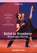 Ballet to Broadway: Wheeldon Works