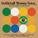 Cocktail Bossa Nova: The Brazilian Experience