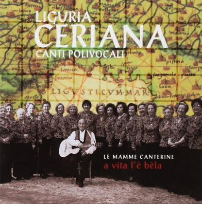 Mauro Balma - Ceriana. Canti Polivocali / Le Mamme Canterine. A Vita L`E Bela