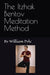 The Itzhak Bentov Meditation Method: 1 (The Itzhak Bentov Series