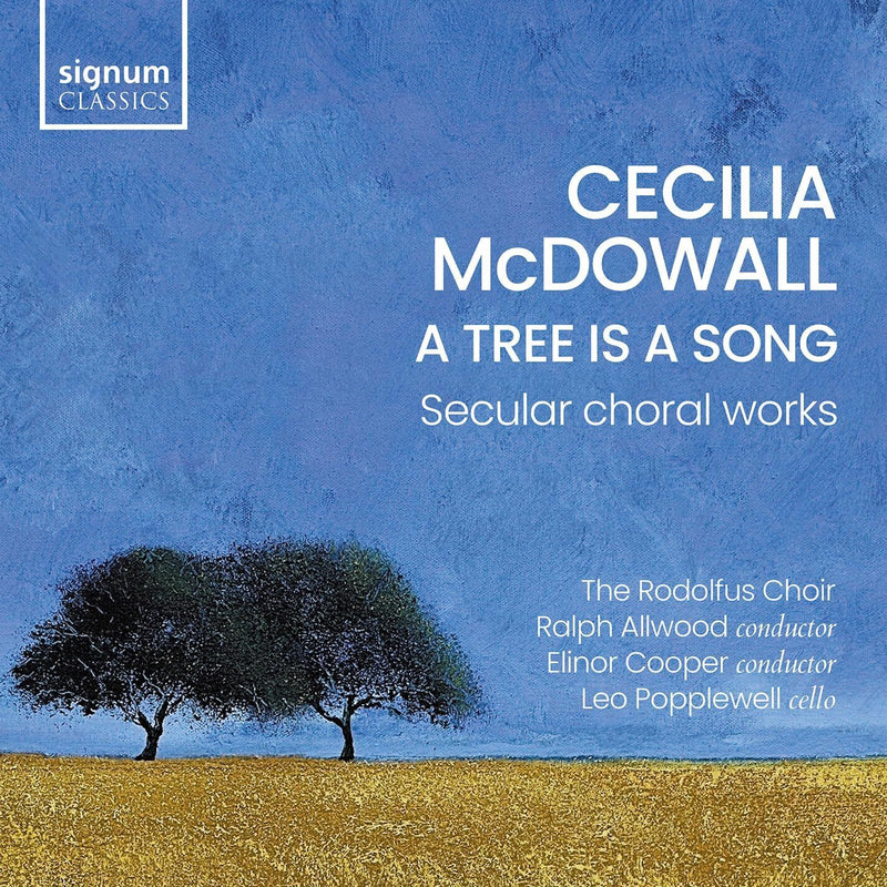 Cecilia McDowall: A Tree Is a Song: Secular Choral Works