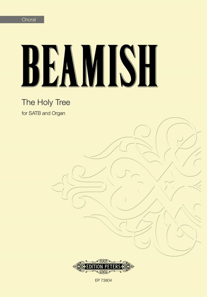Beamish: The Holy Tree (Mixed Voice Choir and Organ) (EP73804