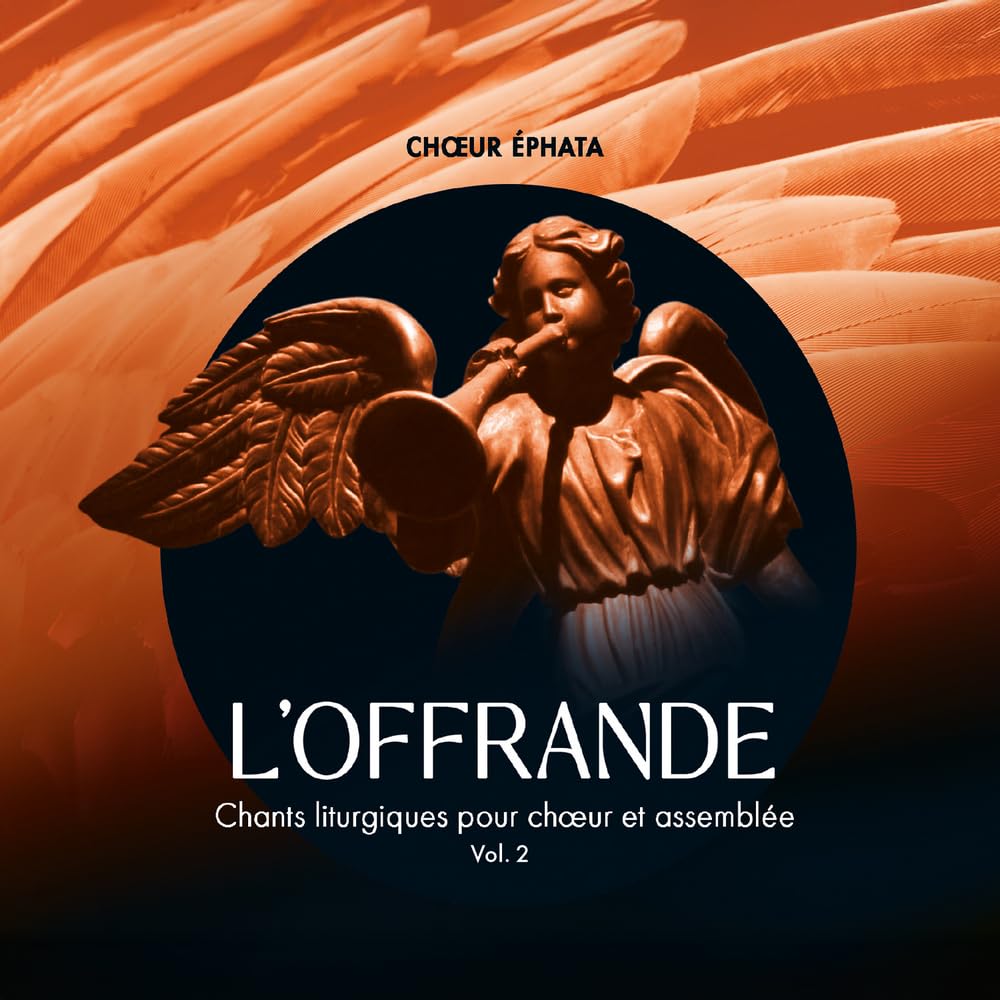 L'Offrande, Vol. 2: Chants liturgiques pour choeur et assemblée