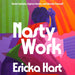 Nasty Work: Resist Systems, Explore Desire, and Liberate Yourself