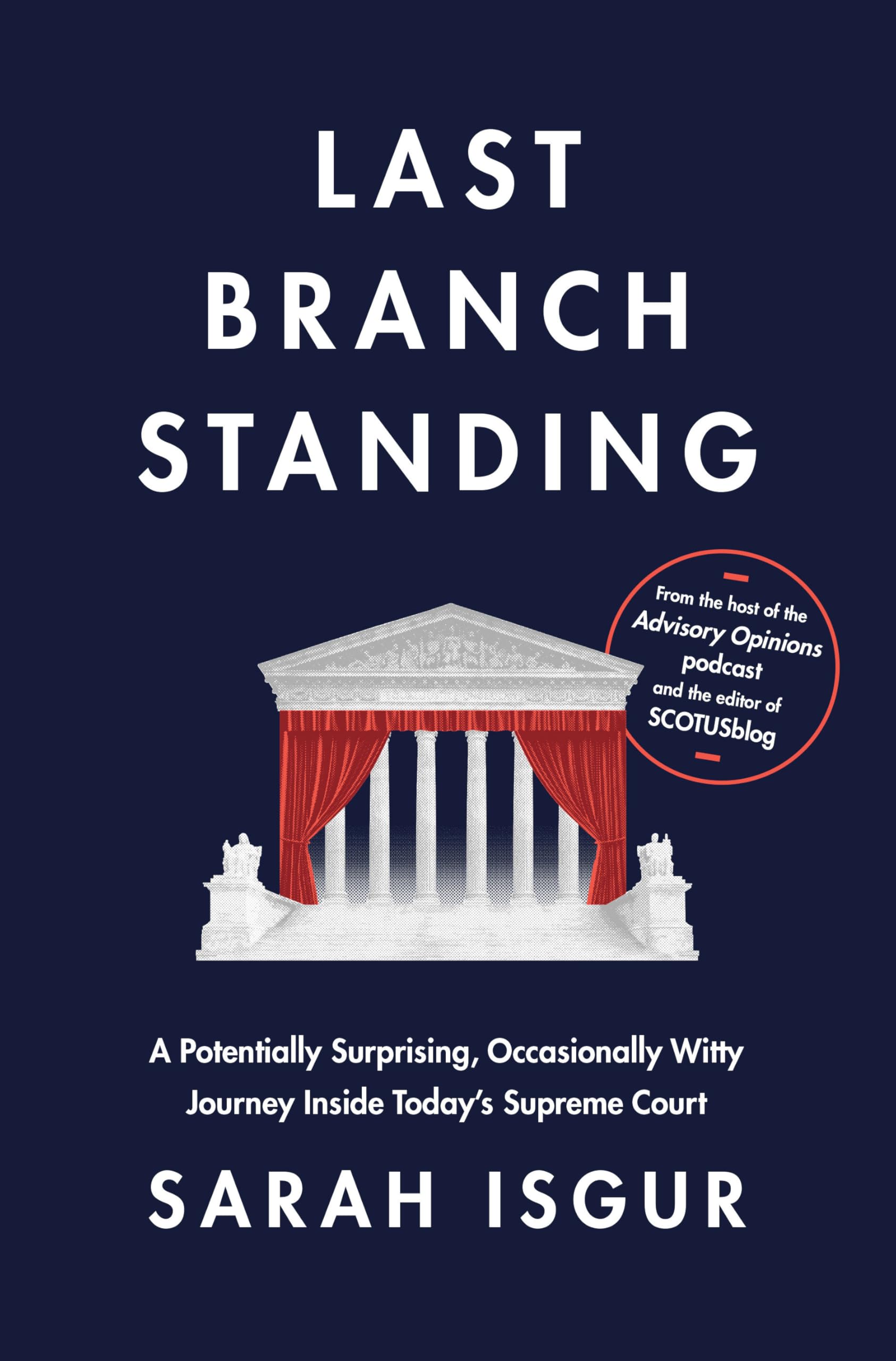 Last Branch Standing: A Journey Inside Today's Supreme Court