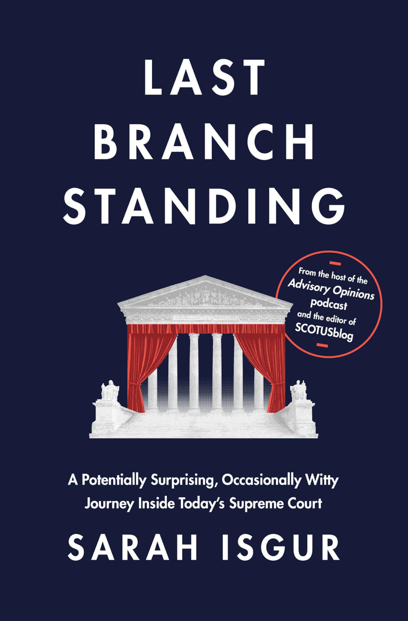 Last Branch Standing: A Journey Inside Today's Supreme Court