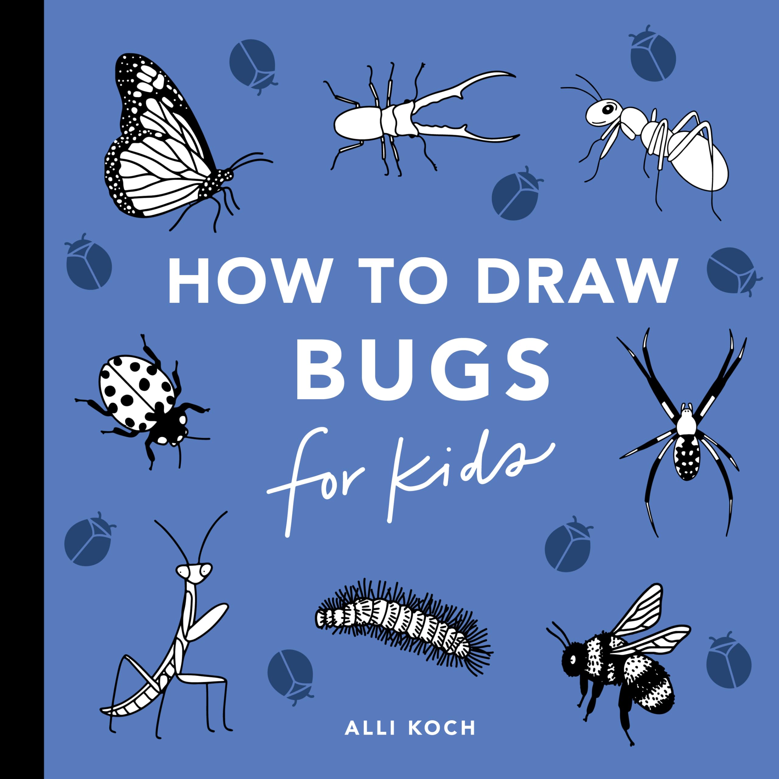 Bugs: How to Draw Books for Kids (How to Draw for Kids Series) - Learn to Draw a Butterfly Books for Kids: 12