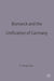 Bismarck and German Unification: 4 (Documents and Debates Extended Series