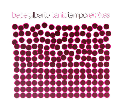 Bebel Gilberto - Tanto Tempo Remixes