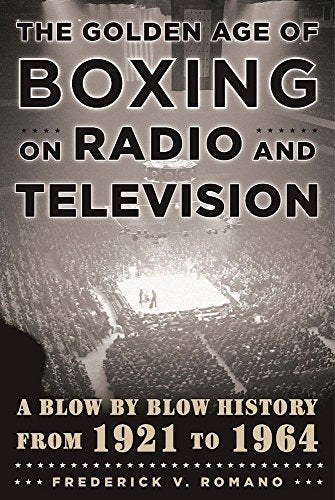 The Golden Age Of Boxing On Radio And Television