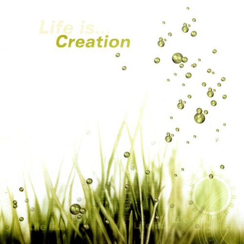 Life Is...Creation