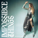 Impossible Things