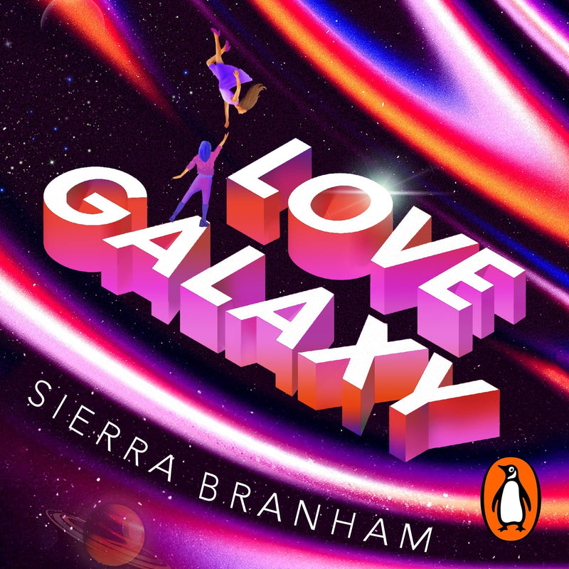 Love Galaxy: The hilarious and swoon-worthy sci-fi romance - think The Bachelor in space!