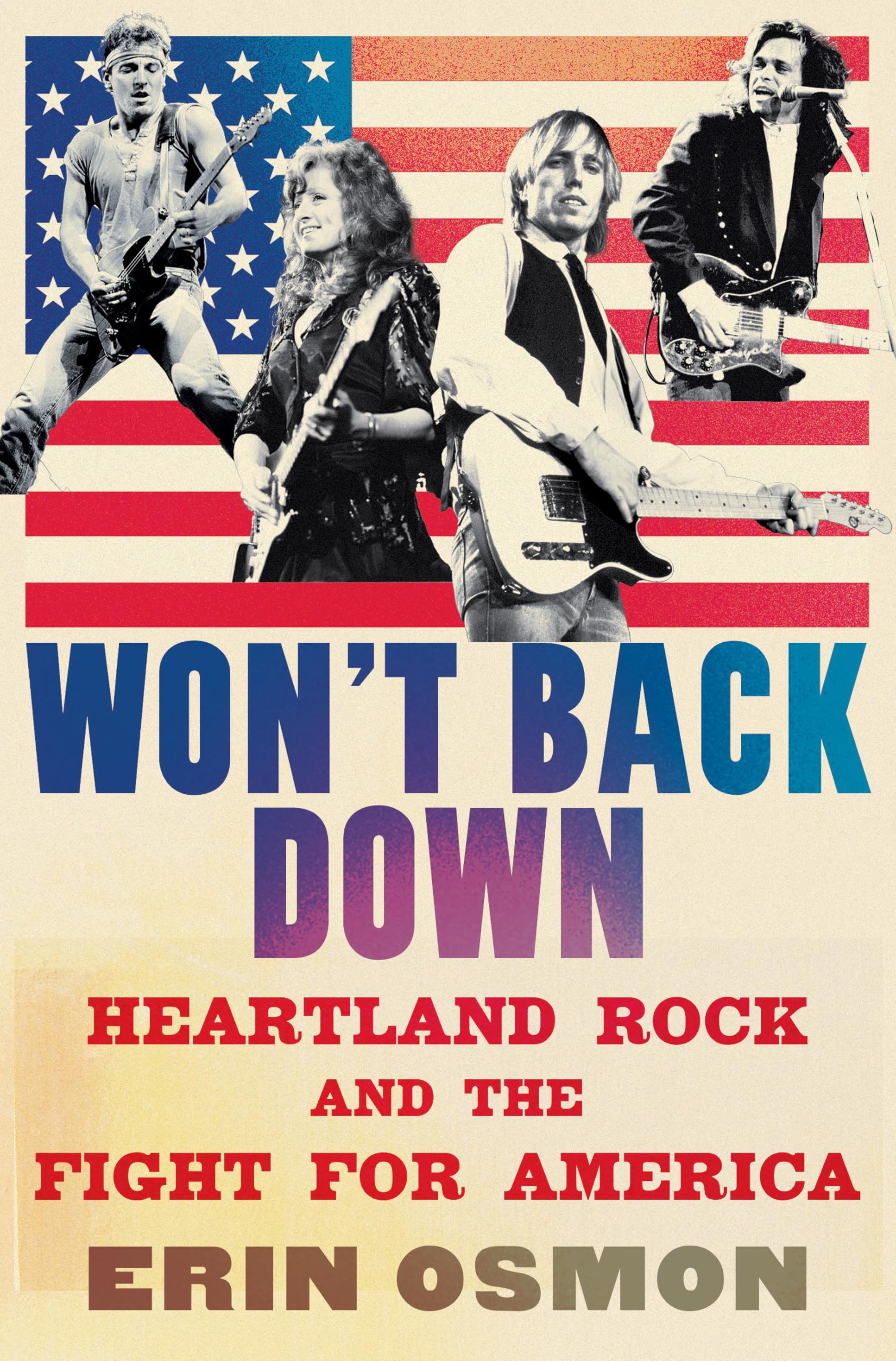 Won't Back Down: Heartland Rock and the Fight for America