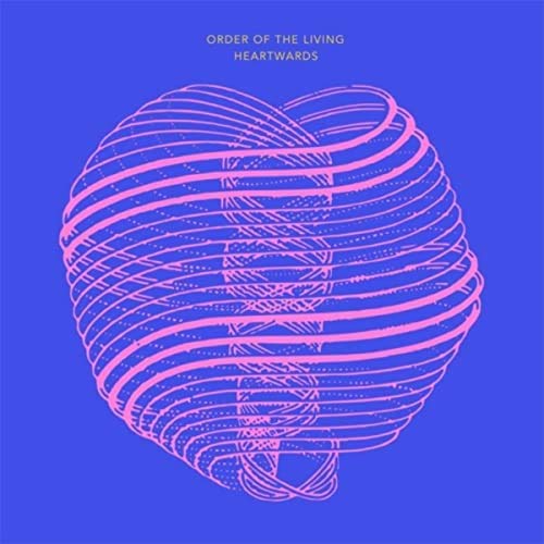 Order Of The Living - Heartwards (Cd)