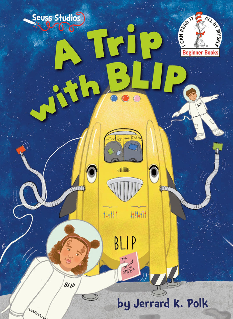 A Trip with Blip: A Seuss Studios Book (Beginner Books