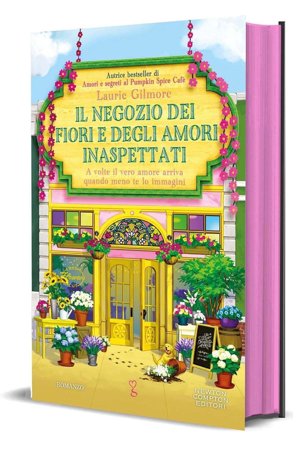 Gilmore Laurie - Il Negozio Dei Fiori E Degli Amori Inaspettati