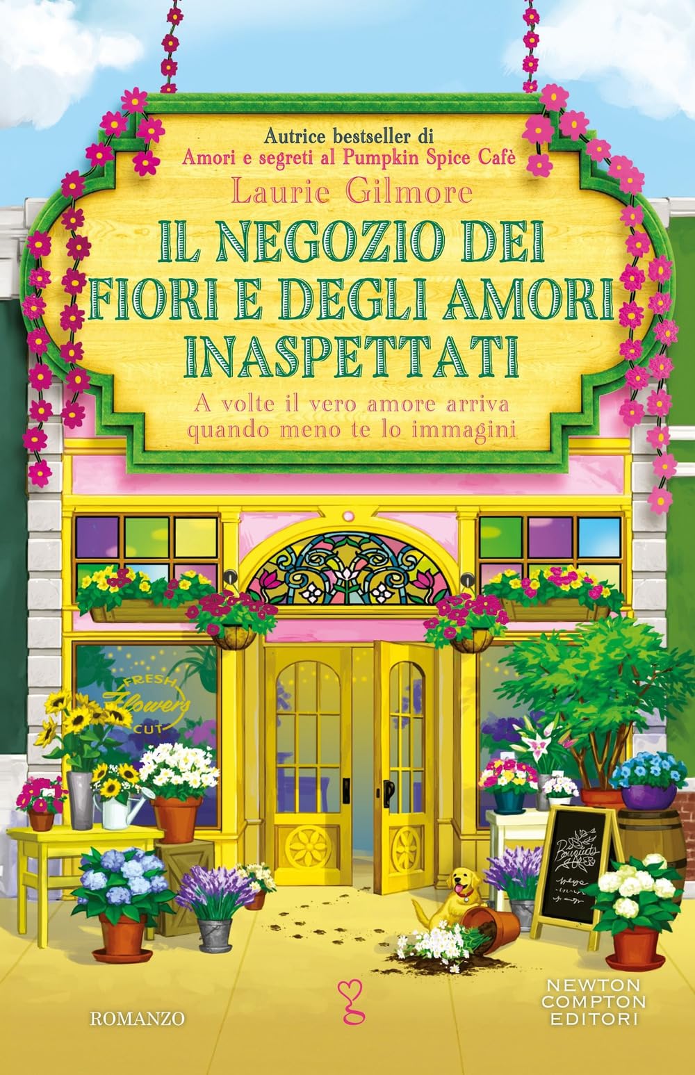 Gilmore Laurie - Il Negozio Dei Fiori E Degli Amori Inaspettati