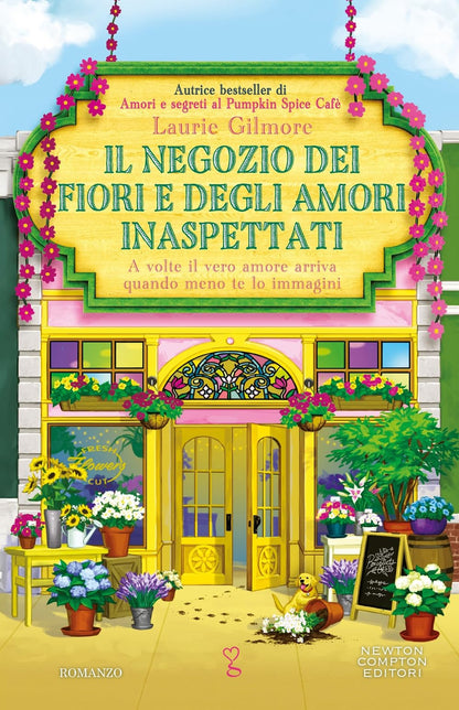 Gilmore Laurie - Il Negozio Dei Fiori E Degli Amori Inaspettati