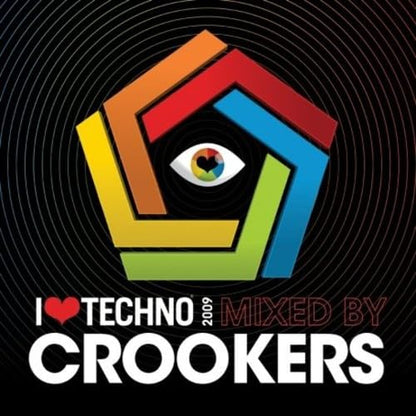 I Love Techno: Mixed By Crookers
