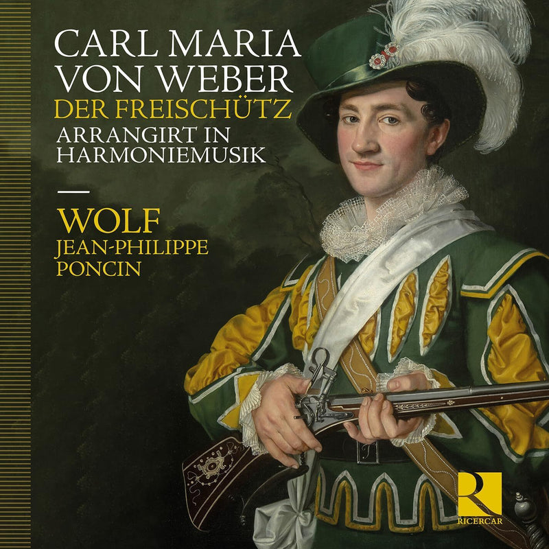 Carl Maria Von Weber: Der Freischütz Arrangirt in Harmoniemusik