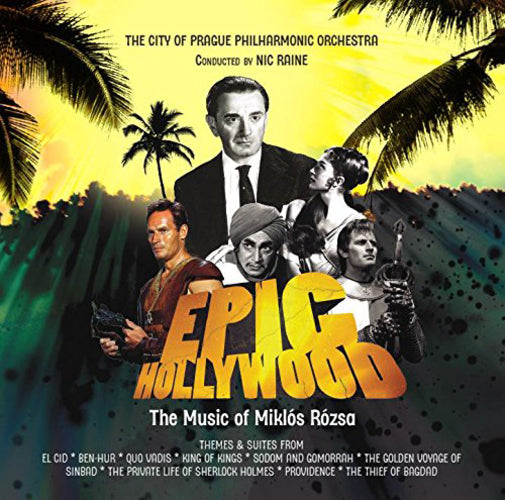 Epic Hollywood: The Music of Miklos Rozsa