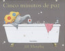 Cinco Minutos De Paz / Five Minutes` Peace