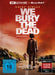 We Bury the Dead - Limitiertes Mediabook (4K Ultra HD