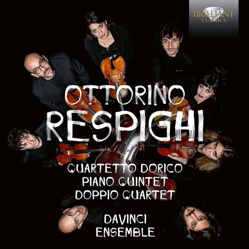 Ottorino Respighi: Quartetto Dorico, Piano Quintet, Doppio Quartet