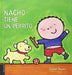 Nacho Tiene Un Perrito/ Nacho Has A Puppy