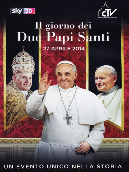 Il Giorno Dei Due Papi Santi - 27 Aprile 2014: Un Evento Unico Nella Storia