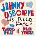 We Need Love (Feat. Tarrus Riley, Dean Fraser)