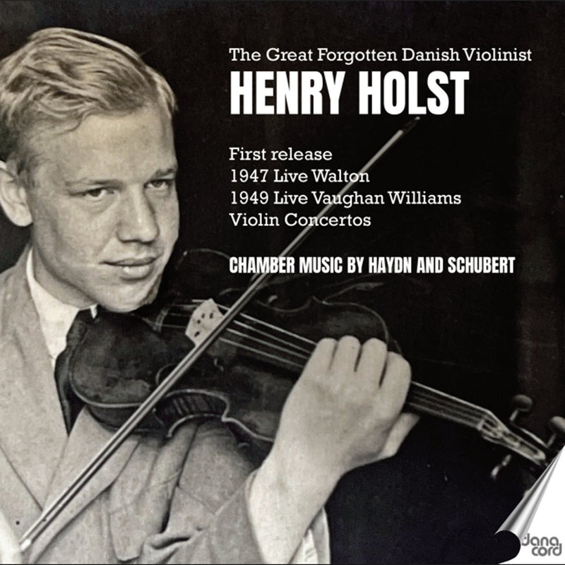 Henry Holst: The Great Forgotten Danish Violinist: Chamber Music By Haydn and Schubert