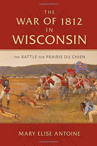 The War Of 1812 In Wisconsin