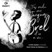T'As Voulu Voir Jacques Brel Et On A Vu...