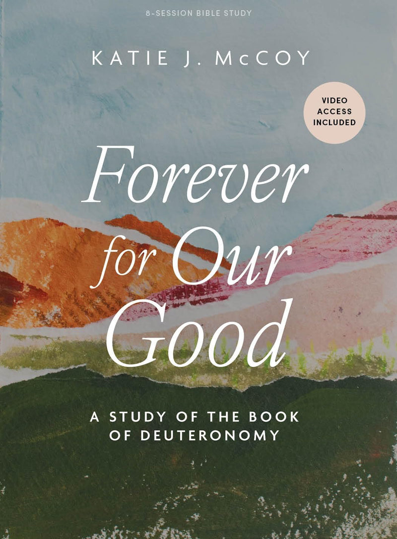 Forever for Our Good - Bible Study Book with Video Access