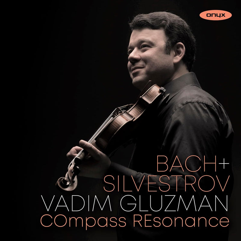 Vadim Gluzman: Bach & Silvestrov