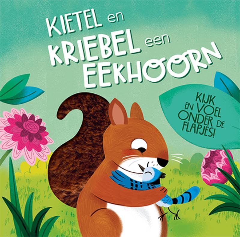 Kietel en kriebel een eekhoorn: Kijk en voel onder de flapjes!