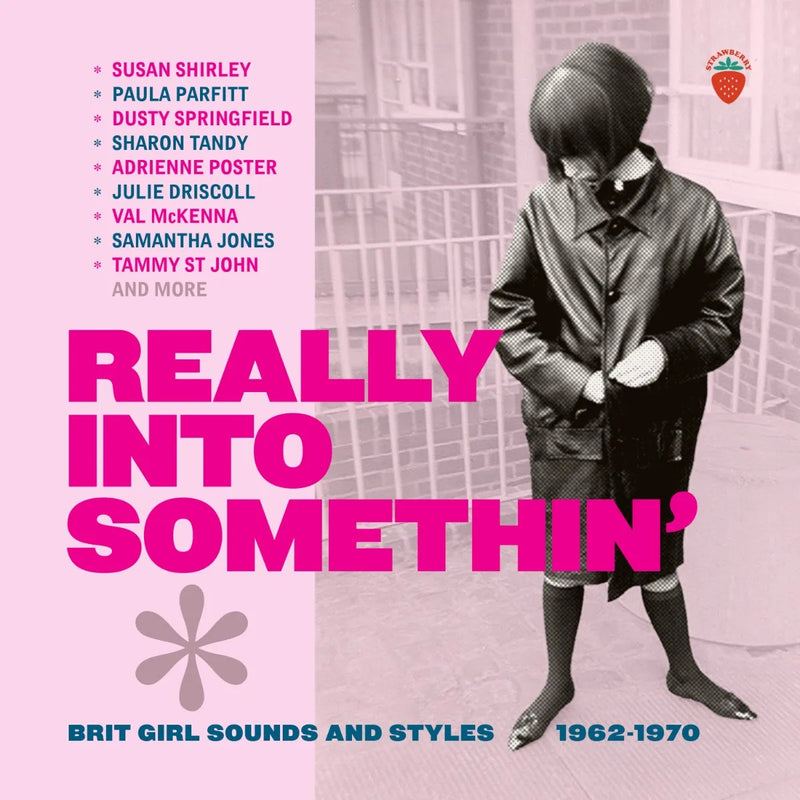 Really Into Somethin': Brit Girl Sounds and Styles 1962-1970