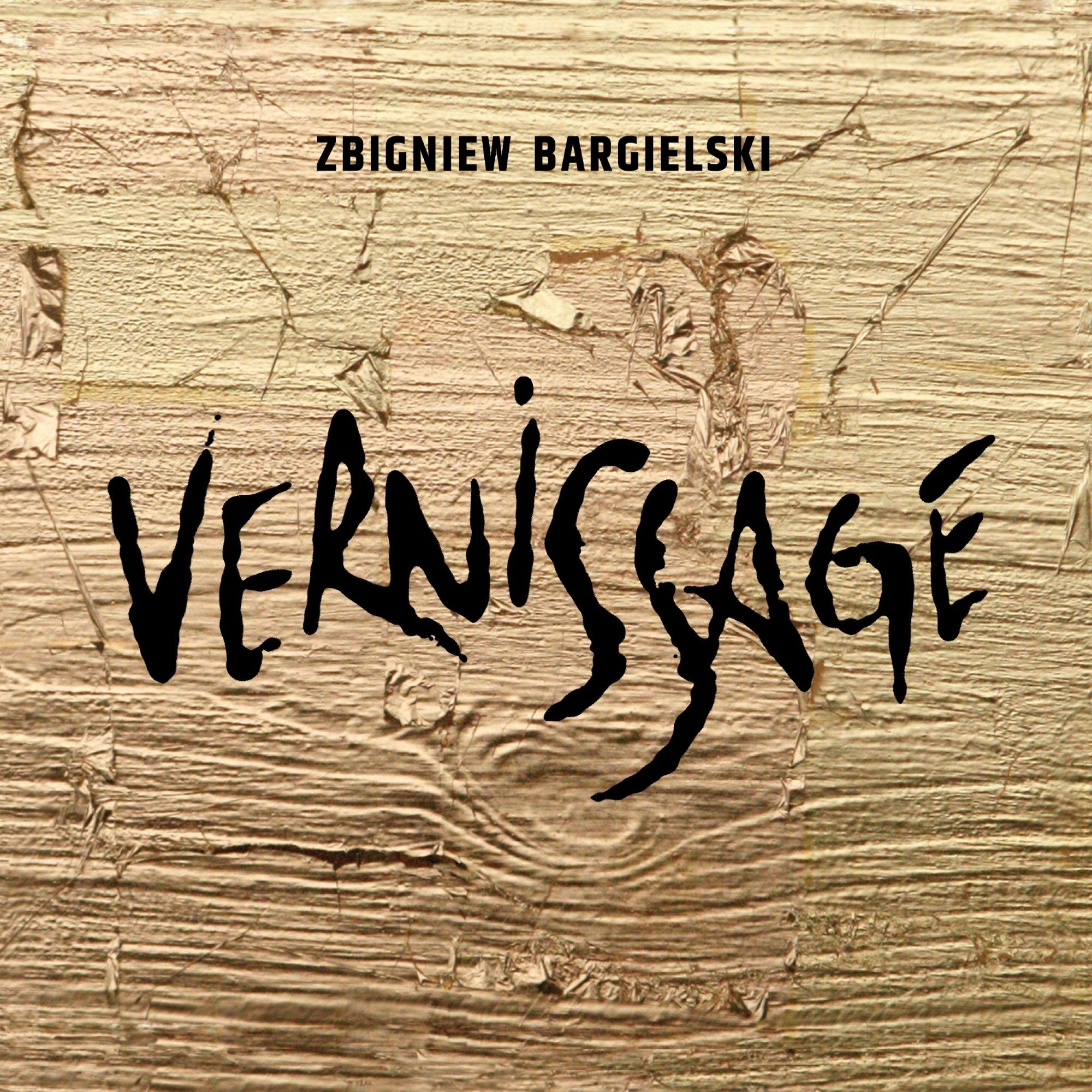 Zbigniew Bargielski: Vernissage