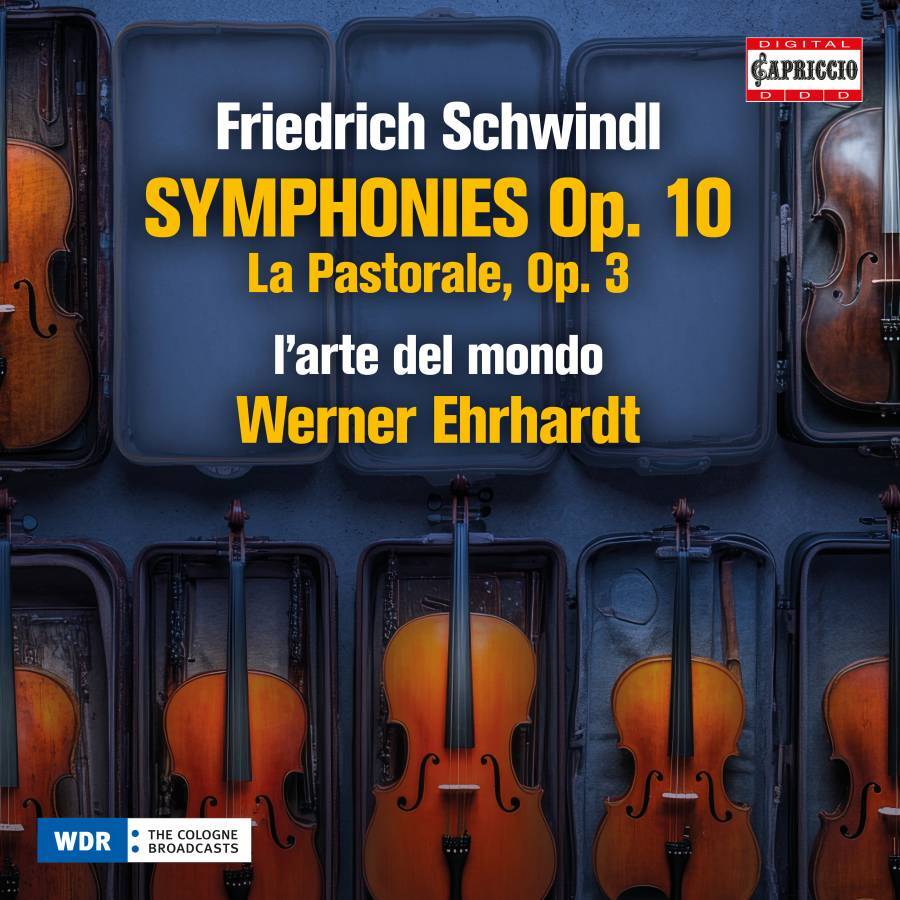 Friedrich Schwindl: Symphonies, Op. 10/La Pastorale, Op. 3