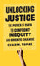 Unlocking Justice: The Power of Data to Confront Inequity and Create Change