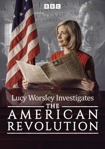 Lucy Worsley Investigates the American Revolution